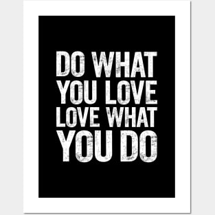 Do What You Love and Love What You Do Posters and Art